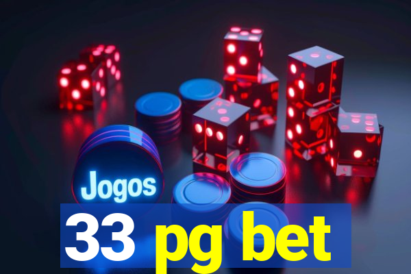 33 pg bet